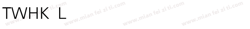 TWHK Light字体转换
